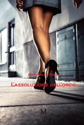 L'assoluzione dell'orco di Antonella Balzi