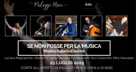 25 luglio 2025: Se non fosse per la musica [Musica italiana d’autore] a Palazzo Pesce, Mola di Bari