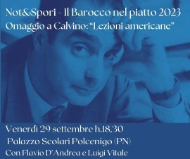Not&Sapori - Il Barocco nel piatto celebra a Polcenigo il centenario della nascita di Italo Calvino con Flavio D’Andrea e Luigi Vitale