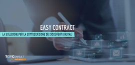 Top Consult presenta Easy Contract, la soluzione in Cloud per la sottoscrizione dei documenti digitali!