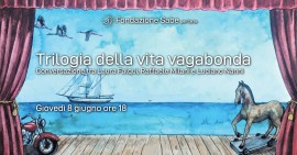 Trilogia della vita vagabonda: conversazione tra l'autrice Laura Falqui, Raffaele Milani e Luciano Nanni 