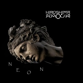 Hiroshima Mon Amour: il nuovo singolo digitale 'Neon' celebra 30 anni di musica new wave italiana