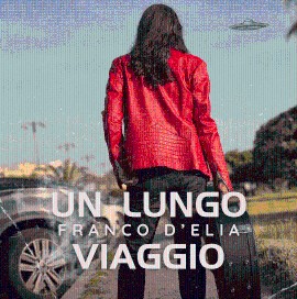 Un lungo viaggio è il nuovo album di Franco D’Elia 
