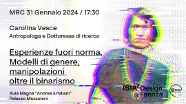 Esperienze fuori norma. Modelli di genere, manipolazioni oltre il binarismo. Conferenza di Carolina Vesce