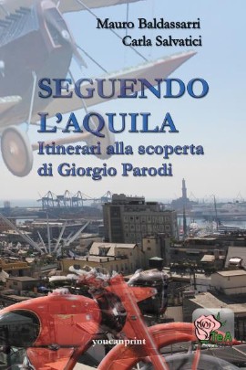 Seguendo l’Aquila – Itinerari alla scoperta di Giorgio Parodi