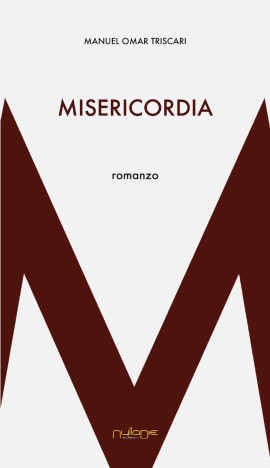 Misericordia, di Manuel Omar Triscari