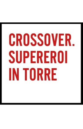 Crossover. Supereroi in torre