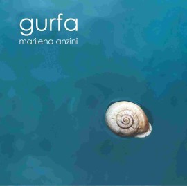 Marilena Anzini, “Gurfa” è il nuovo album della cantante e performer che svela il rapporto indissolubile fra musica e acqua