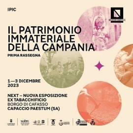 La prima Rassegna del Patrimonio Immateriale della Campania dall’1 al 3 dicembre al NEXT di Capaccio Paestum
