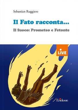 “Il Fato racconta… Il Fuoco: Prometeo e Fetonte”: la prima delle quattro pubblicazioni di Sebastian Ruggiero che indagano i miti