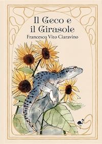 Francesco Vito Ciaravino presenta la silloge poetica “Il Geco e il Girasole”