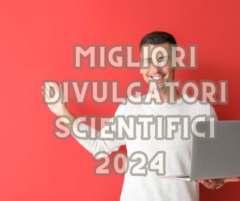 Migliori divulgatori scientifici da seguire nel 2024